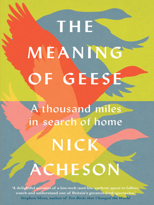 Title details for The Meaning of Geese by Nick Acheson - Wait list